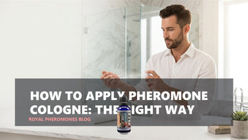 How to Apply Pheromone Cologne: The Right Way (Most People Get This Wrong)