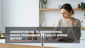 Androstenone vs Androstenol: Which Pheromone Actually Works Better?